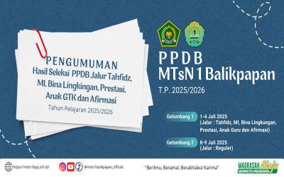 PENGUMUMAN HASIL SELEKSI PPDB JALUR KHUSUS MTS NEGERI 1 BALIKPAPAN TAHUN PELAJARAN 2025/2026